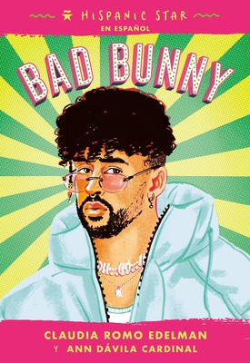 Cover Image for Hispanic Star En Español: Bad Bunny -- Claudia Romo Edelman, Paperback