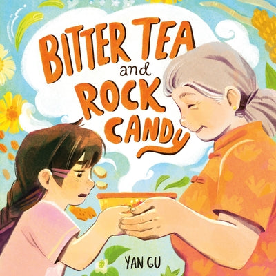 Cover Image for Bitter Tea and Rock Candy -- Yan Gu, Hardcover