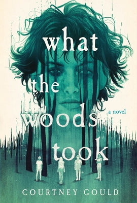 Cover Image for What the Woods Took -- Courtney Gould, Hardcover
