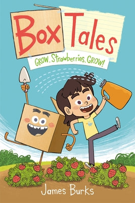 Cover Image for Box Tales: Grow, Strawberries, Grow!: A Funny, Heartwarming Graphic Novel about Friendship and Problem-Solving, Perfect for Early Readers -- James Burks, Hardcover
