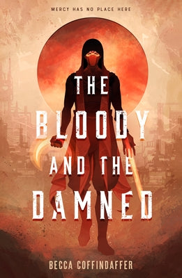Cover Image for The Bloody and the Damned -- Becca Coffindaffer, Hardcover