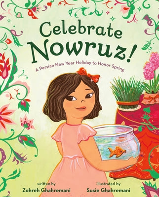Cover Image for Celebrate Nowruz!: A Persian New Year Holiday to Honor Spring -- Zohreh Ghahremani, Hardcover