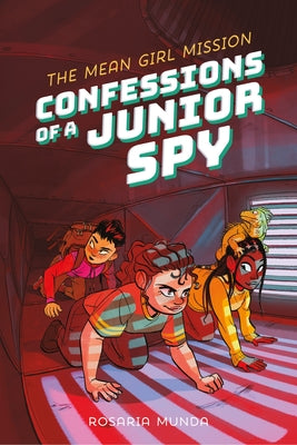 Cover Image for Confessions of a Junior Spy: The Mean Girl Mission -- Rosaria Munda, Hardcover