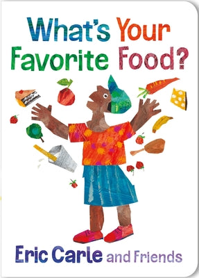 Cover Image for What's Your Favorite Food? -- Eric Carle, Board Books