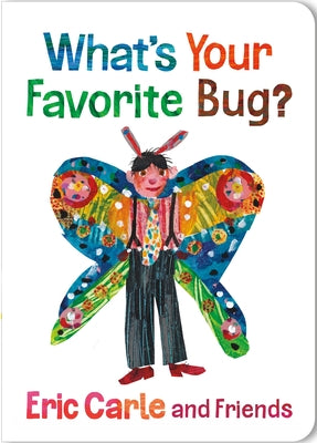 Cover Image for What's Your Favorite Bug? -- Eric Carle, Board Books