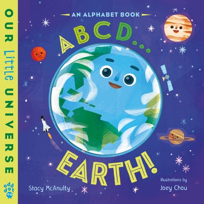 Cover Image for ABCD . . . Earth!: An Alphabet Book with Spinning Earth Cover -- Stacy McAnulty, Board Books