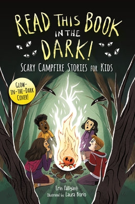 Cover Image for Read This Book in the Dark: Scary Campfire Stories for Kids -- Erin Falligant, Paperback