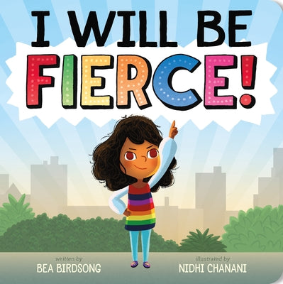 Cover Image for I Will Be Fierce! -- Bea Birdsong, Board Books