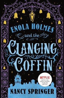 Cover Image for Enola Holmes and the Clanging Coffin: The New Adventures of Enola Holmes 4 -- Nancy Springer, Paperback