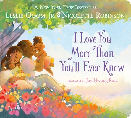 Cover Image for I Love You More Than You'll Ever Know -- Leslie Odom, Board Books
