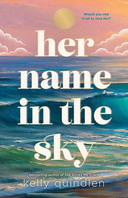 Cover Image for Her Name in the Sky -- Kelly Quindlen, Paperback