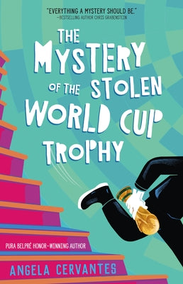 Cover Image for The Mystery of the Stolen World Cup Trophy -- Angela Cervantes, Paperback