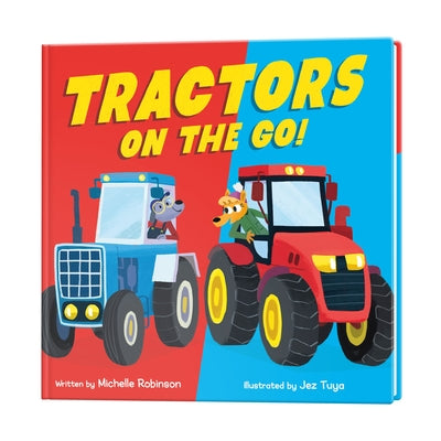 Cover Image for Tractors on the Go! -- Michelle Robinson, Hardcover