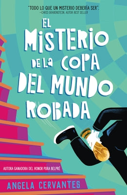 Cover Image for El Misterio de la Copa del Mundo Robada -- Angela Cervantes, Paperback
