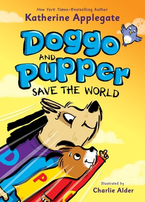 Cover Image for Doggo and Pupper Save the World -- Katherine Applegate, Paperback