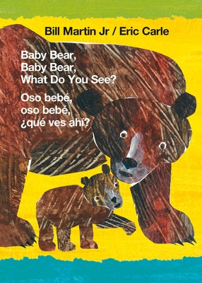 Cover Image for Baby Bear, Baby Bear, What Do You See? / Oso Bebé, Oso Bebé, ¿Qué Ves Ahí? (Bilingual Board Book - English / Spanish) -- Bill Martin, Board Books