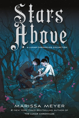 Cover Image for Stars Above: A Lunar Chronicles Collection -- Marissa Meyer, Paperback