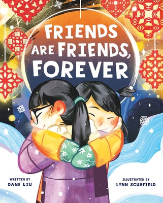 Cover Image for Friends Are Friends, Forever -- Dane Liu, Hardcover