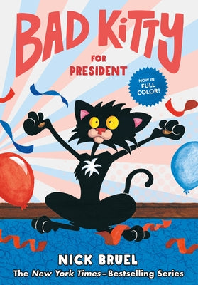 Cover Image for Bad Kitty for President (Full-Color Edition) -- Nick Bruel, Hardcover