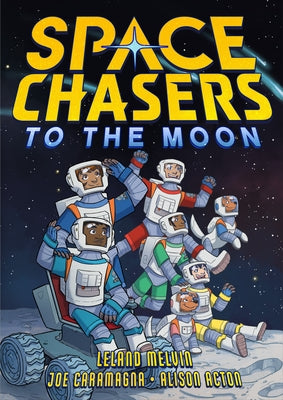 Cover Image for Space Chasers: To the Moon -- Leland Melvin, Hardcover