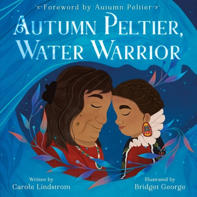 Cover Image for Autumn Peltier, Water Warrior -- Carole Lindstrom, Hardcover