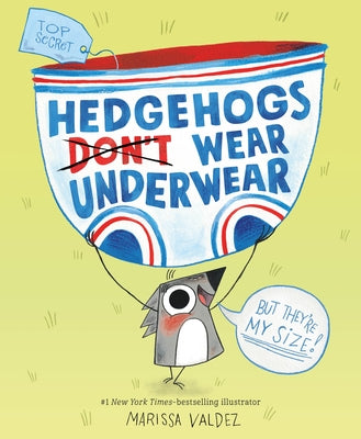 Cover Image for Hedgehogs Don't Wear Underwear -- Marissa Valdez, Hardcover