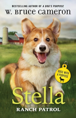 Cover Image for Stella: Ranch Patrol: Dogs with a Purpose -- W. Bruce Cameron, Hardcover
