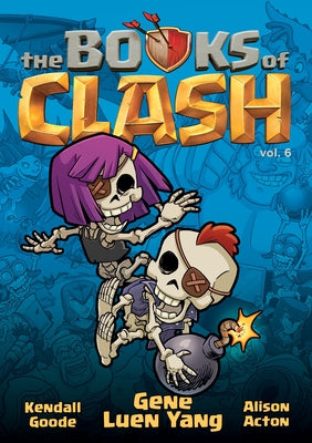 Cover Image for The Books of Clash Volume 6: Legendary Legends of Legendarious Achievery -- Gene Luen Yang, Hardcover