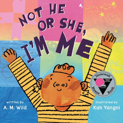 Not He or She, I'm Me -- A. M. Wild, Hardcover