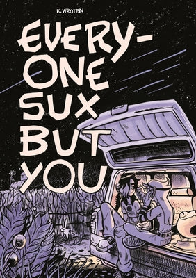 Cover Image for Everyone Sux But You -- K. Wroten, Hardcover