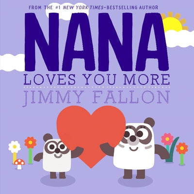 Cover Image for Nana Loves You More -- Jimmy Fallon, Hardcover