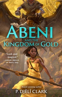 Cover Image for Abeni and the Kingdom of Gold -- P. Djèlí Clark, Hardcover