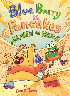 Cover Image for Blue, Barry & Pancakes: Mayhem on Wheels -- Jason, Hardcover