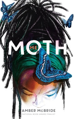 Cover Image for Me (Moth): (National Book Award Finalist) -- Amber McBride, Paperback