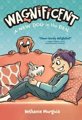 Cover Image for Wagnificent: A New Dog in the Den -- Bethanie Murguia, Hardcover