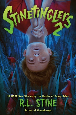 Cover Image for Stinetinglers 2: 10 More New Stories by the Master of Scary Tales -- R. L. Stine, Paperback