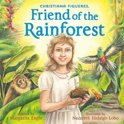 Cover Image for Christiana Figueres, Friend of the Rainforest -- Margarita Engle, Hardcover
