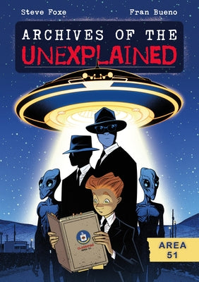 Cover Image for Archives of the Unexplained: Area 51 -- Steve Foxe, Paperback