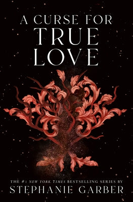 Cover Image for A Curse for True Love -- Stephanie Garber, Hardcover