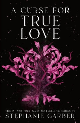 Cover Image for A Curse for True Love -- Stephanie Garber, Paperback