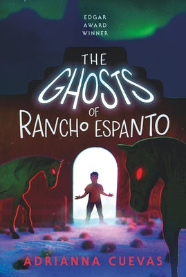 Cover Image for The Ghosts of Rancho Espanto -- Adrianna Cuevas, Paperback