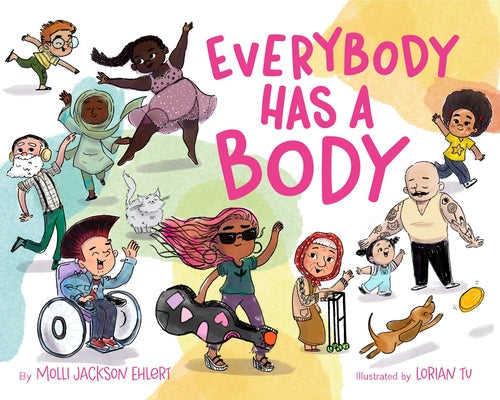 Everybody Has a Body -- Molli Jackson Ehlert, Hardcover