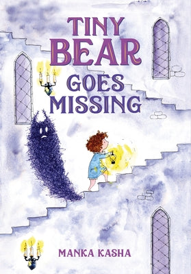 Cover Image for Tiny Bear Goes Missing -- Manka Kasha, Hardcover