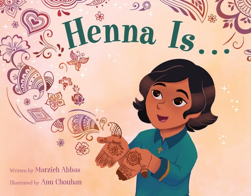 Cover Image for Henna Is . . . -- Marzieh Abbas, Hardcover