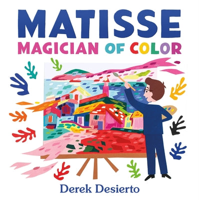 Cover Image for Matisse: Magician of Color -- Derek Desierto, Hardcover