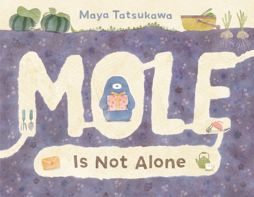 Mole Is Not Alone -- Maya Tatsukawa, Hardcover