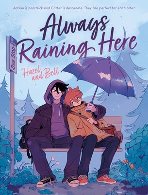 Cover Image for Always Raining Here: A Graphic Novel -- Hazel And Bell, Hardcover