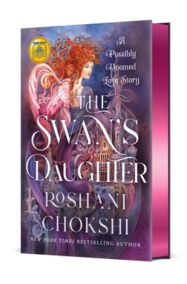 Cover Image for The Swan's Daughter: A Possibly Doomed Love Story -- Roshani Chokshi, Hardcover