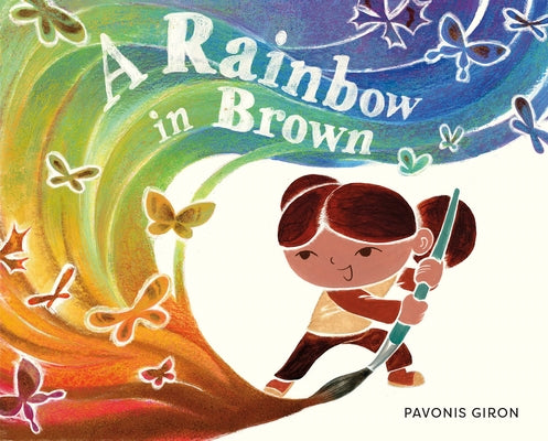 A Rainbow in Brown -- Pavonis Giron, Hardcover