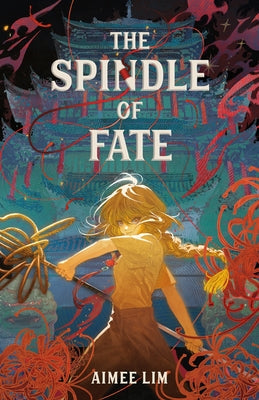 The Spindle of Fate -- Aimee Lim, Hardcover